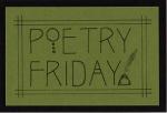 Poetry Friday is being hosted today by Doraine at Dori Reads.