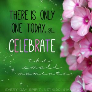 celebrate small moments