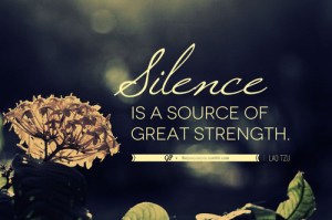 Silence is a source of great strength
